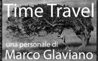 “Time Travel” Personale di Marco Glaviano